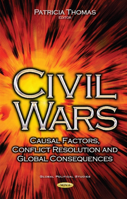 Civil Wars: Casual Factors, Conflict Resolution & Global Consequences