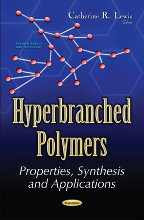 Hyperbranched Polymers: Properties, Synthesis &