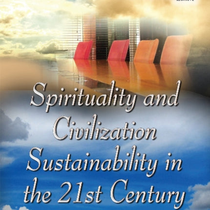 Spirituality & Civilization Sustainability in the 21st Century