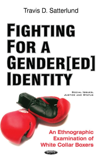 Fighting for a Gender[ed] Identity: An Ethnographic Examination of White Collar Boxers