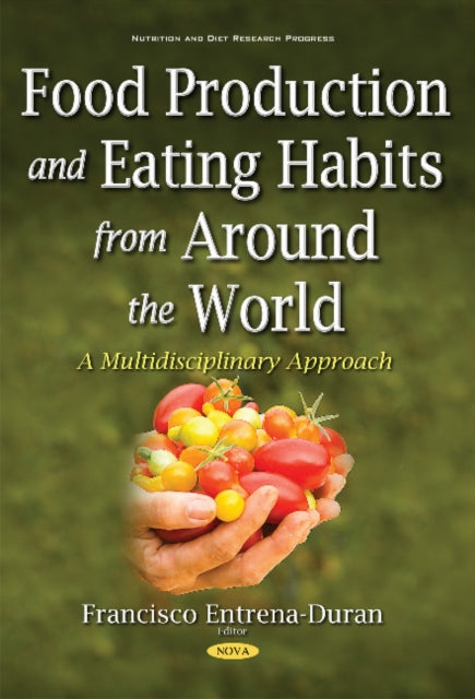 Food Production & Eating Habits from Around the World: A Multidisciplinary Approach