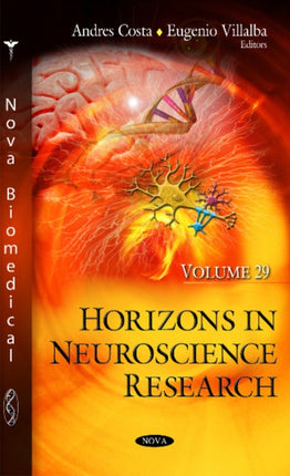 Horizons in Neuroscience Research: Volume 29