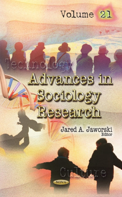 Advances in Sociology Research: Volume 21