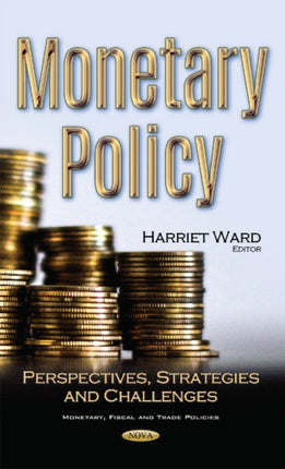 Monetary Policy: Perspectives, Strategies & Challenges