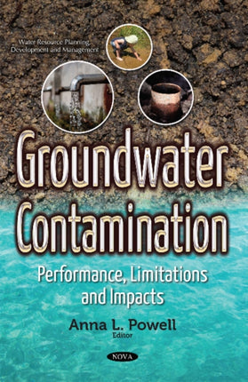 Groundwater Contamination: Performance, Limitations & Impacts