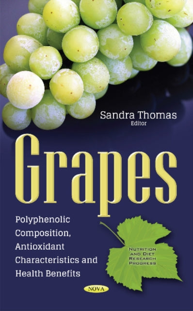 Grapes: Polyphenolic Composition, Antioxidant Characteristics & Health Benefits