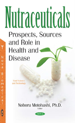 Nutraceuticals: Prospects, Sources & Role in Health & Disease