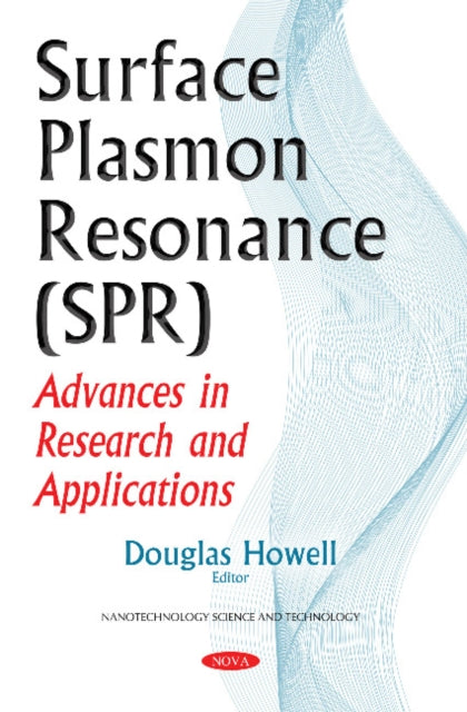 Surface Plasmon Resonance (SPR): Advances in Research & Applications