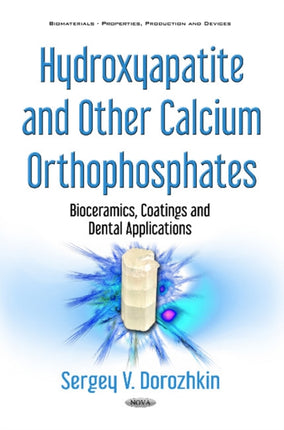 Hydroxyapatite & Other Calcium Orthophosphates: Bioceramics, Coatings & Dental Applications