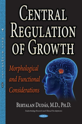 Central Regulation of Growth: Morphological & Functional Considerations