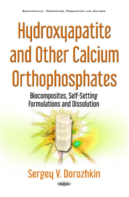 Hydroxyapatite & Other Calcium Orthophosphates: Biocomposites, Self-Setting Formulations & Dissolution