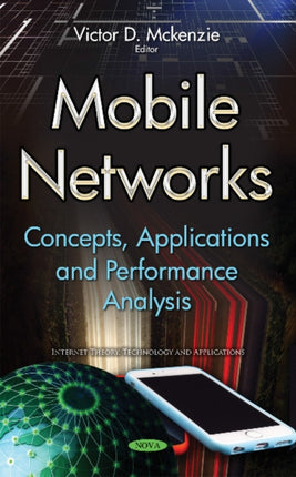 Mobile Networks: Concepts, Applications & Performance Analysis