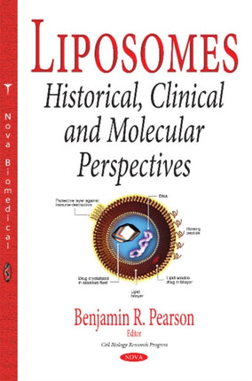 Liposomes: Historical, Clinical & Molecular Perspectives