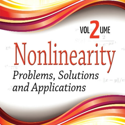 Nonlinearity: Problems, Solutions & Applications