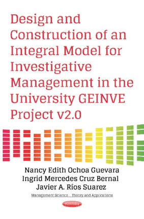 Design & Construction of an Integral Model for Investigative Management in the University GEINVE Project v2.0