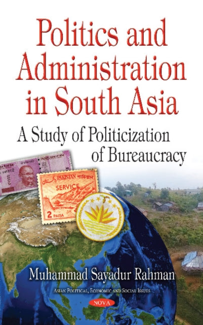 Politics & Administration in South Asia: A Study