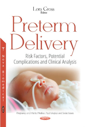 Preterm Delivery: Risk Factors, Potential Complications & Clinical Analysis