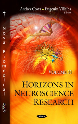 Horizons in Neuroscience Research: Volume 33