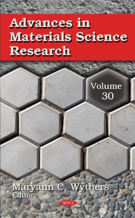 Advances in Materials Science Research: Volume 30