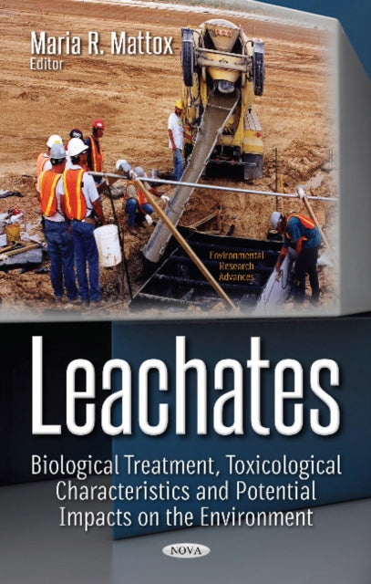 Leachates: Biological Treatment, Toxicological Characteristics & Potential Impacts on the Environment