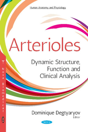 Arterioles: Dynamic Structure, Function & Clinical Analysis