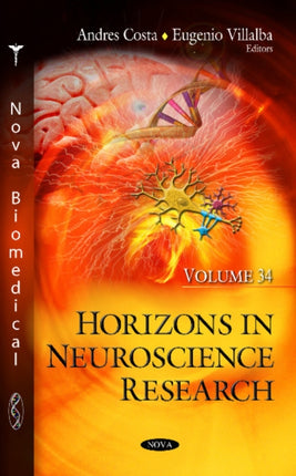 Horizons in Neuroscience Research: Volume 34