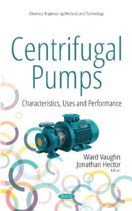 Centrifugal Pumps: Characteristics, Uses & Performance