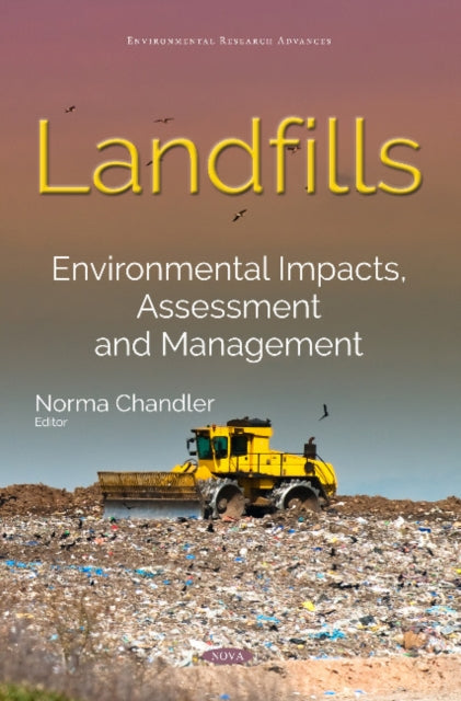 Landfills: Environmental Impacts, Assessment & Management