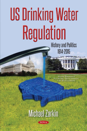 US Drinking Water Regulation: History & Politics,