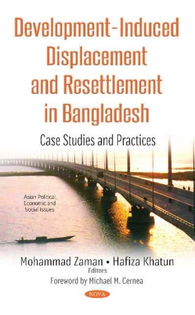 Development-Induced Displacement & Resettlement in Bangladesh: Case Studies & Practices