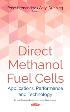 Direct Methanol Fuel Cells: Applications, Performance & Technology