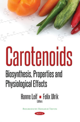 Carotenoids: Biosynthesis, Properties & Physiological Effects