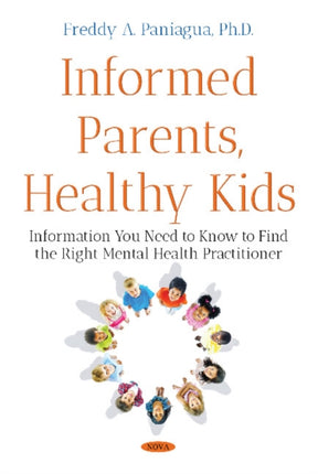 Informed Parents, Healthy Kids: Information You Need to Know to Find the Right Mental Health Provider