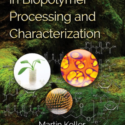 Current Advances in Biopolymer Processing & Characterization