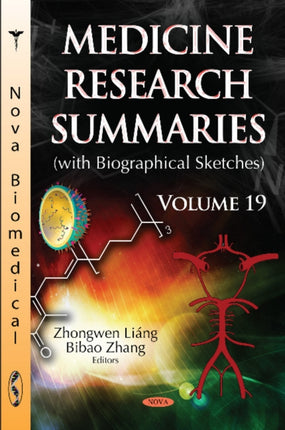 Medicine Research Summaries (with Biographical Sketches): Volume 19