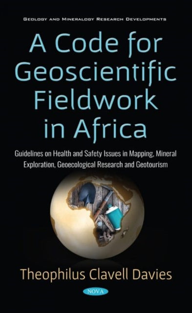 A Code for Geoscientific Fieldwork in Africa: Guidelines on Health and Safety Issues in Mapping, Mineral Exploration, Geoecological Research, and Geotourism