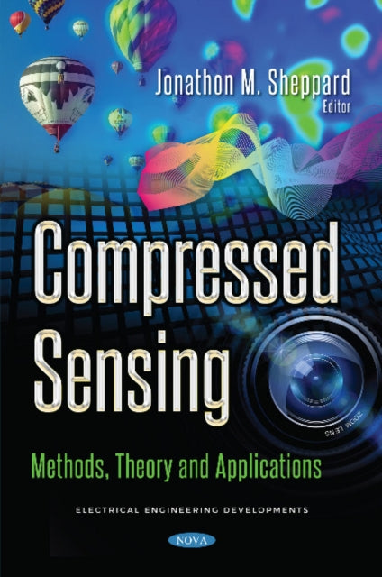 Compressed Sensing: Methods, Theory and Applications
