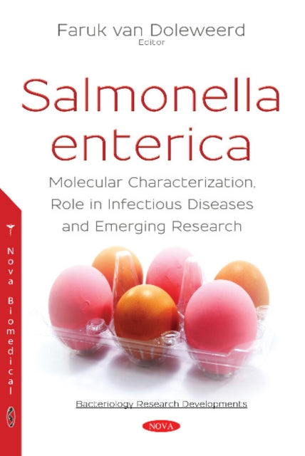 Salmonella enterica: Molecular Characterization, Role in Infectious Diseases and Emerging Research