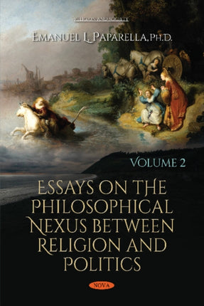 Essays on the Philosophical Nexus between Religion and Politics: Volume 2