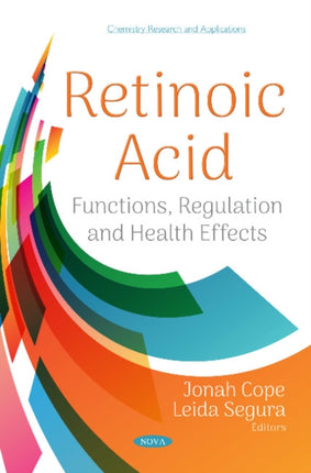 Retinoic Acid: Functions, Regulation and Health Effects