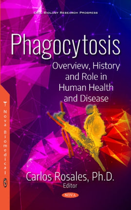 Phagocytosis: Overview, History and Role in Human