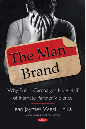 The Man Brand: Why Public Campaigns Hide Half of Intimate Partner Violence