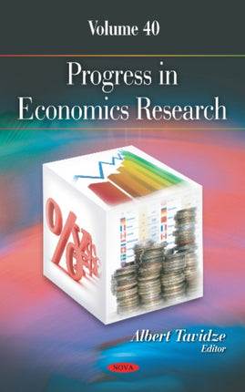 Progress in Economics Research. Volume 40