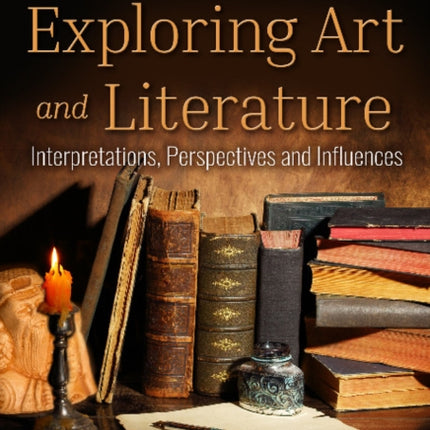 Exploring Art and Literature: Interpretations,