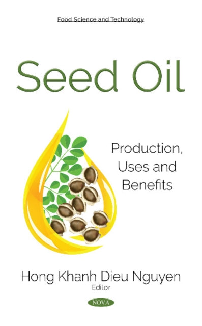 Seed Oil: Production, Uses and Benefits