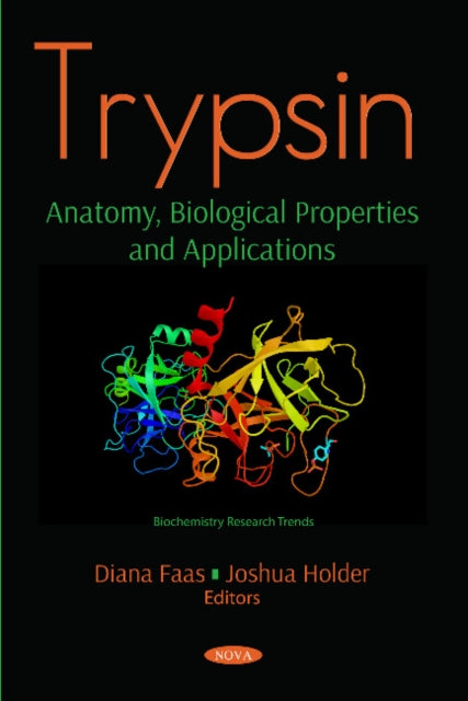 Trypsin: Anatomy, Biological Properties and