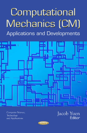 Computational Mechanics (CM): Applications and