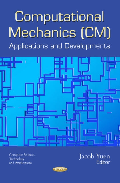 Computational Mechanics (CM): Applications and