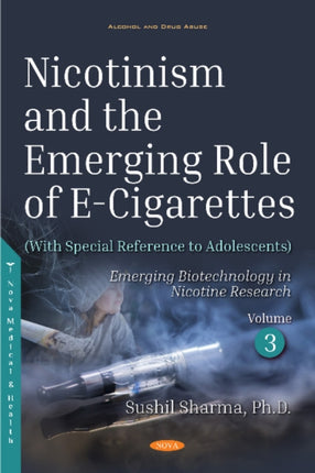 Nicotinism and the Emerging Role of E-Cigarettes (With Special Reference to Adolescents): Volume 3: Emerging Biotechnology in Nicotine Research