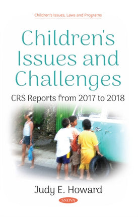 Children's Issues and Challenges: CRS Reports from 2017 to 2018